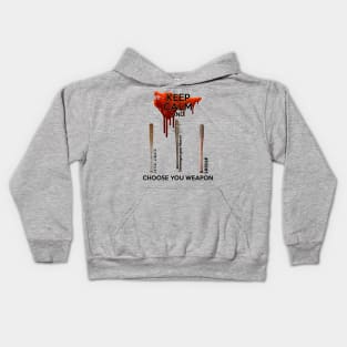 Choose your weapon Kids Hoodie